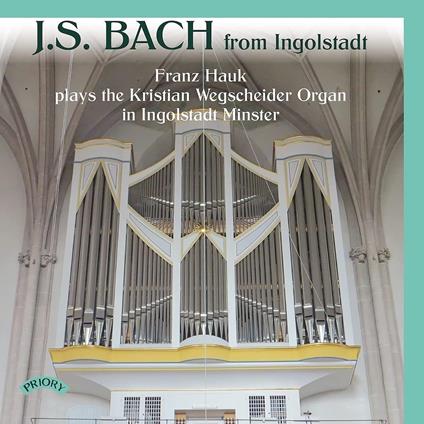 From Ingolstadt - CD Audio di Johann Sebastian Bach,Franz Hauk