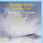 Benjamin Britten. Sacred Choral Works