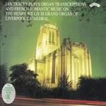Ian Tracey: Organ Transcriptions And French Romantic Music From Liverpool Cathedral (2 Cd)