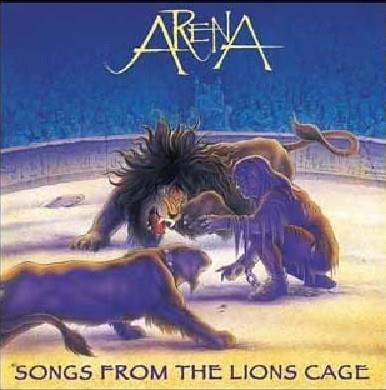 Songs From The Lion's Cage (Remastered) - CD Audio di Arena
