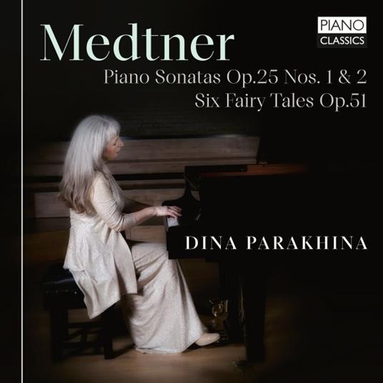 Piano Sonatas Op.25 Nos. 1 & 2 - Six Fairy Tales - CD Audio di Nikolaj Medtner,Dina Parakhina