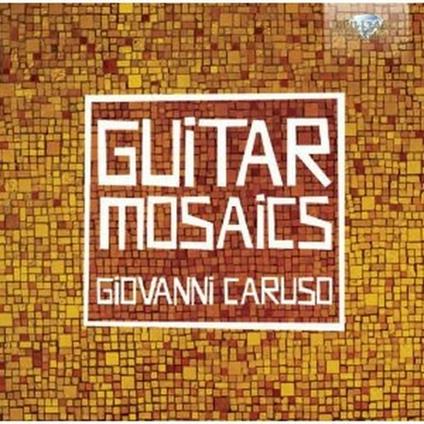 Guitarmosaics - CD Audio di Giovanni Caruso