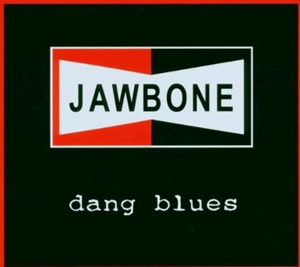 Dang Blues - CD Audio di Jawbone