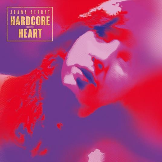Hardcore from the Heart - Vinile LP di Joana Serrat