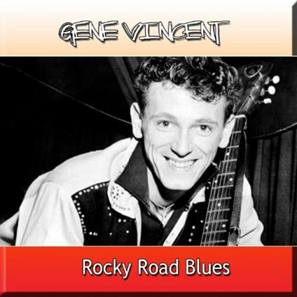 Rocky Road Blues - CD Audio di Gene Vincent