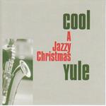 Various Artists:A Jazzy Christmas Cool Yule