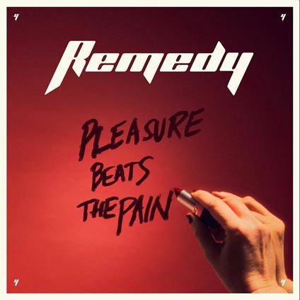 Pleasure Beats The Pain - Vinile LP di Remedy