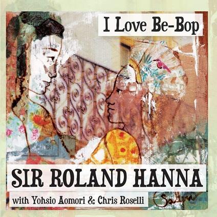I Love Be-Bop - CD Audio di Roland Hanna