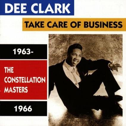 Take Care Of Business - The Constellation Masters - CD Audio di Dee Clark