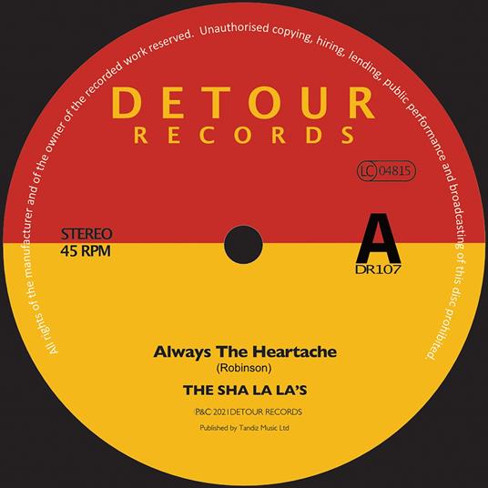 Always The Heartache - Vinile 7'' di Sha La La's