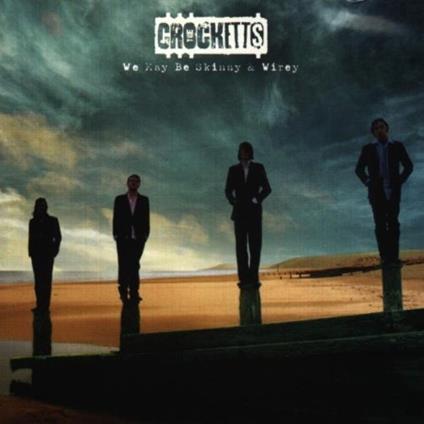 We May Be Skinny & Wirey - CD Audio di Crocketts