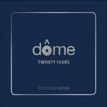 Dome. Twenty Years