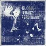 Blood - Vinile LP di Franz Ferdinand