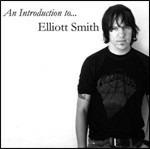 An Introduction to... - CD Audio di Elliott Smith