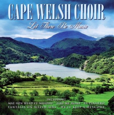 Cape Welsh Choir - Let There Be Music - CD Audio
