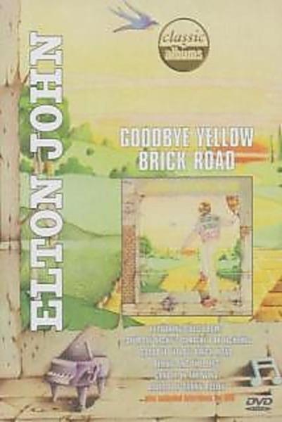 Elton John. Goodbye Yellow Brick Road. Classic Albums (DVD) - DVD di Elton John