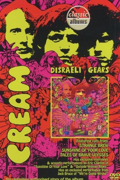 Cream. Disraeli Gears. Classic Albums (DVD) - DVD di Cream