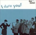 I Dare You - CD Audio di Blue Harlem