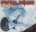 Westworld - CD Audio di Brutal Deluxe