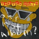 Our Last Album - CD Audio di Toy Dolls