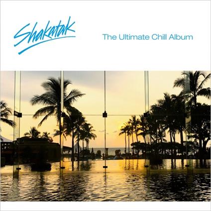 Ultimate Chill Album - CD Audio di Shakatak