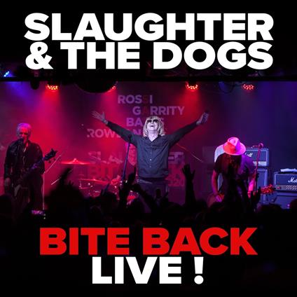 Bite Back Live - CD Audio di Slaughter and the Dogs