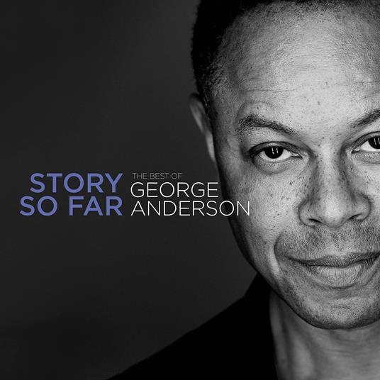 Story So Far. The Best Of - CD Audio di George Anderson