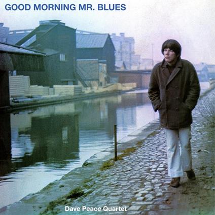 Good Morning Mr Blues - CD Audio di Dave Peace
