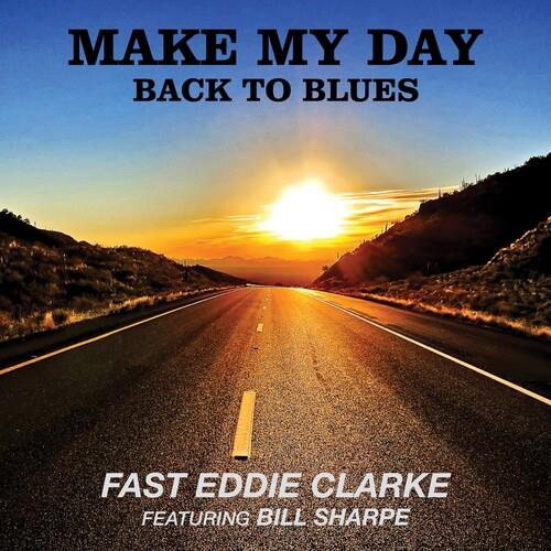 Make My Day - Back To The Blues - Vinile LP di Fast Eddie Clarke