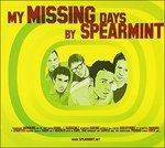 My Missing Days - CD Audio di Spearmint