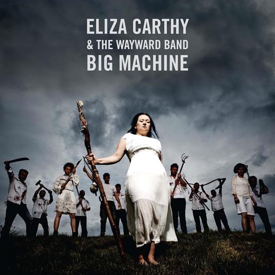 Big Machine - Vinile LP di Eliza Carthy,Wayward Band