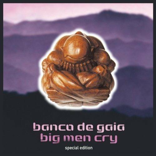 Big Men Cry (20th Anniversary Edition) - CD Audio di Banco de Gaia