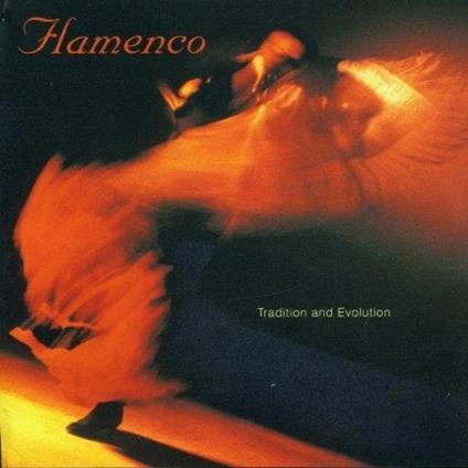 Flamenco - Tradition And Evolution - CD Audio