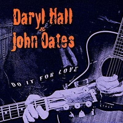 Do it for Love - CD Audio di Hall & Oates