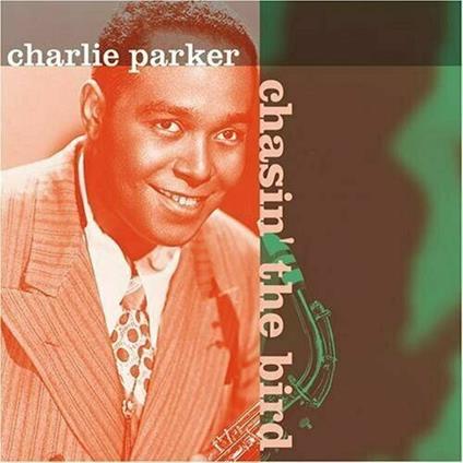 Chasin' the Bird - CD Audio di Charlie Parker