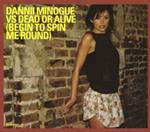 Dannii Minogue Vs. Dead Or Alive: Begin To Spin Me Round