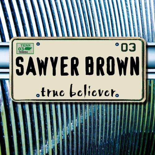 True Believer - CD Audio di Sawyer Brown