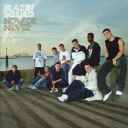 Now or Never - CD Audio di Blazin' Squad