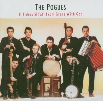If I Should Fall from Grace with God (Remastered and Expanded) - CD Audio di Pogues