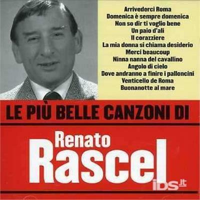 Le più belle canzoni di Renato Rascel - CD Audio di Renato Rascel