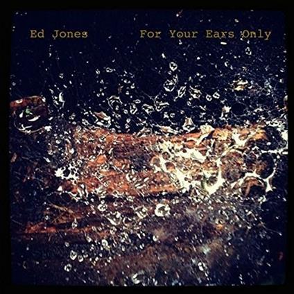 For Your Ears Only - CD Audio di Ed Jones