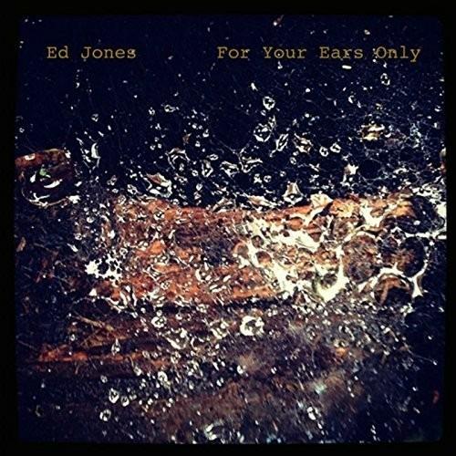 For Your Ears Only - CD Audio di Ed Jones
