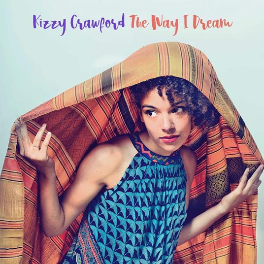 The Way I Dream - CD Audio di Kizzy Crawford
