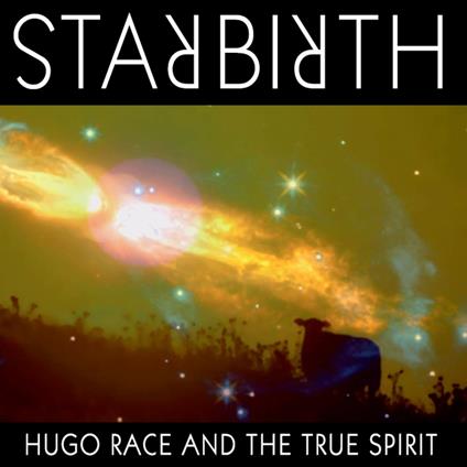 Starbirth-Stardeath - CD Audio di Hugo Race