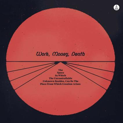 The Space in Which - Vinile LP di Work Money Death