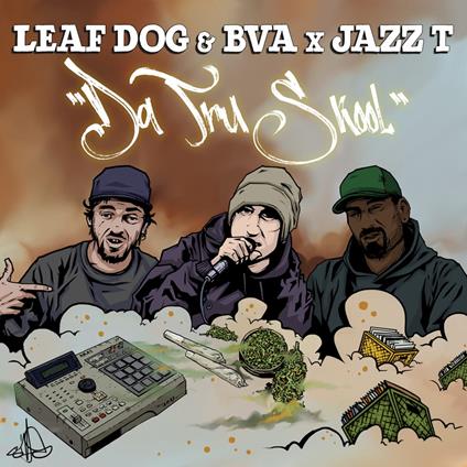 Leaf Dog / Bva / Jazz T - Da Tru Skool - Vinile LP