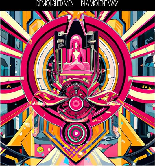In A Violent Way - CD Audio di Demolished Men