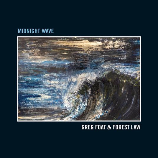 Midnight Wave - Vinile LP di Greg Foat,Forest Law