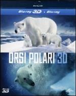 Orsi polari 3D (Blu-ray + Blu-ray 3D)