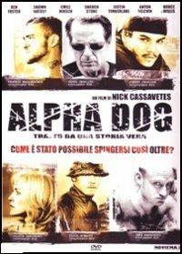 Alpha Dog di Nick Cassavetes - DVD